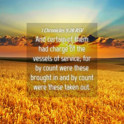 Picture 04 - 1 Chronicles 9:28 ASV - And certain of them had charge of the vessels of - Bible Verse Picture