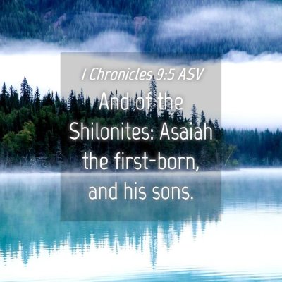 Picture 04 - 1 Chronicles 9:5 ASV - And of the Shilonites: Asaiah the first-born, and - Bible Verse Picture