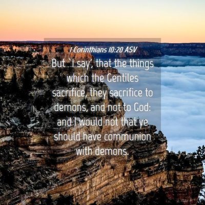 Picture 04 - 1 Corinthians 10:20 ASV - But `I say', that the things which the Gentiles - Bible Verse Picture