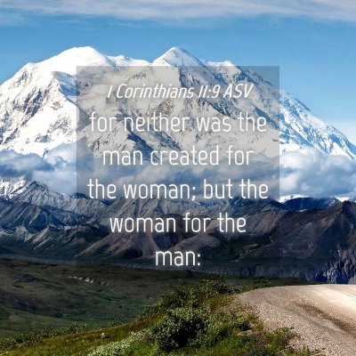 Picture 04 - 1 Corinthians 11:9 ASV - for neither was the man created for the woman; - Bible Verse Picture