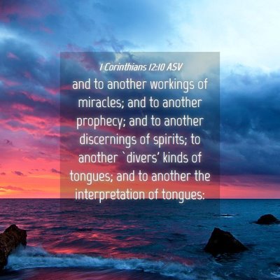 Picture 04 - 1 Corinthians 12:10 ASV - and to another workings of miracles; and to - Bible Verse Picture
