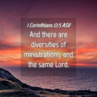 Picture 04 - 1 Corinthians 12:5 ASV - And there are diversities of ministrations, and - Bible Verse Picture