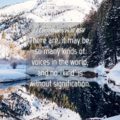 Picture 04 - 1 Corinthians 14:10 ASV - There are, it may be, so many kinds of voices in - Bible Verse Picture