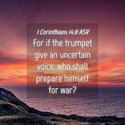 Picture 04 - 1 Corinthians 14:8 ASV - For if the trumpet give an uncertain voice, who - Bible Verse Picture