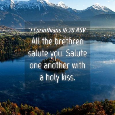 Picture 04 - 1 Corinthians 16:20 ASV - All the brethren salute you. Salute one another - Bible Verse Picture