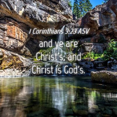 Picture 04 - 1 Corinthians 3:23 ASV - and ye are Christ's; and Christ is - Bible Verse Picture