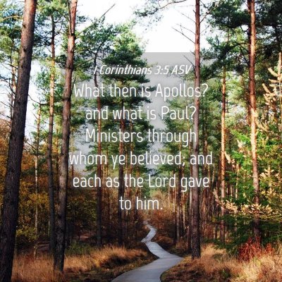Picture 04 - 1 Corinthians 3:5 ASV - What then is Apollos? and what is Paul? Ministers - Bible Verse Picture