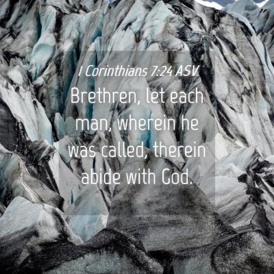 Picture 04 - 1 Corinthians 7:24 ASV - Brethren, let each man, wherein he was called, - Bible Verse Picture