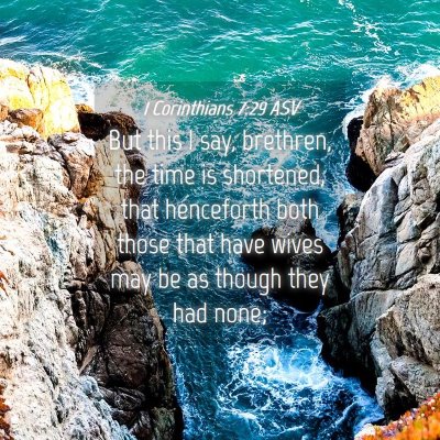 Picture 04 - 1 Corinthians 7:29 ASV - But this I say, brethren, the time is shortened, - Bible Verse Picture