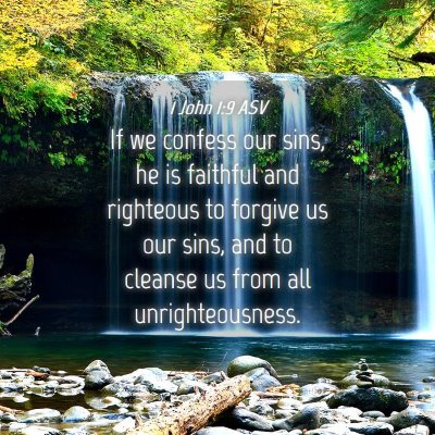 Picture 04 - 1 John 1:9 ASV - If we confess our sins, he is faithful and - Bible Verse Picture
