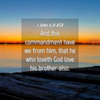 Picture 04 - 1 John 4:21 ASV - And this commandment have we from him, that he - Bible Verse Picture