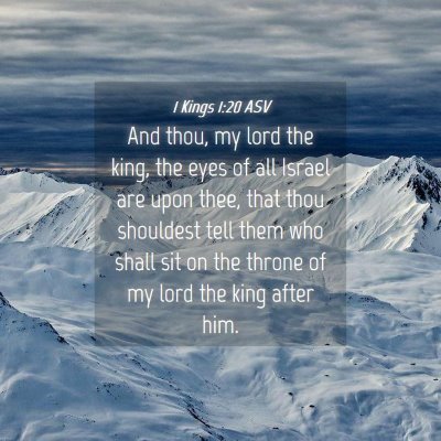 Picture 04 - 1 Kings 1:20 ASV - And thou, my lord the king, the eyes of all - Bible Verse Picture