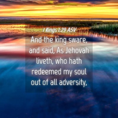Picture 04 - 1 Kings 1:29 ASV - And the king sware, and said, As Jehovah liveth, - Bible Verse Picture