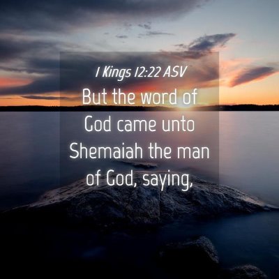 Picture 04 - 1 Kings 12:22 ASV - But the word of God came unto Shemaiah the man of - Bible Verse Picture