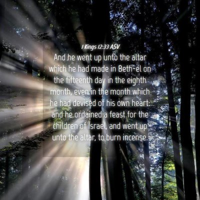 Picture 04 - 1 Kings 12:33 ASV - And he went up unto the altar which he had made - Bible Verse Picture