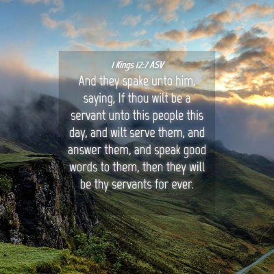Picture 04 - 1 Kings 12:7 ASV - And they spake unto him, saying, If thou wilt be - Bible Verse Picture