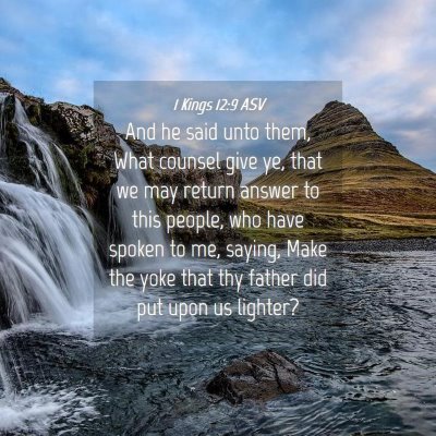 Picture 04 - 1 Kings 12:9 ASV - And he said unto them, What counsel give ye, that - Bible Verse Picture