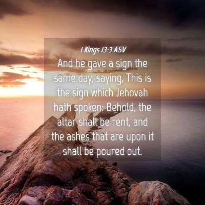 Picture 04 - 1 Kings 13:3 ASV - And he gave a sign the same day, saying, This is - Bible Verse Picture