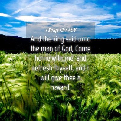 Picture 04 - 1 Kings 13:7 ASV - And the king said unto the man of God, Come home - Bible Verse Picture