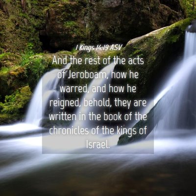Picture 04 - 1 Kings 14:19 ASV - And the rest of the acts of Jeroboam, how he - Bible Verse Picture