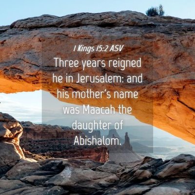 Picture 04 - 1 Kings 15:2 ASV - Three years reigned he in Jerusalem: and his - Bible Verse Picture