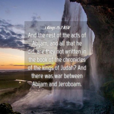 Picture 04 - 1 Kings 15:7 ASV - And the rest of the acts of Abijam, and all that - Bible Verse Picture