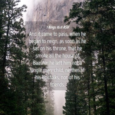 Picture 04 - 1 Kings 16:11 ASV - And it came to pass, when he began to reign, as - Bible Verse Picture