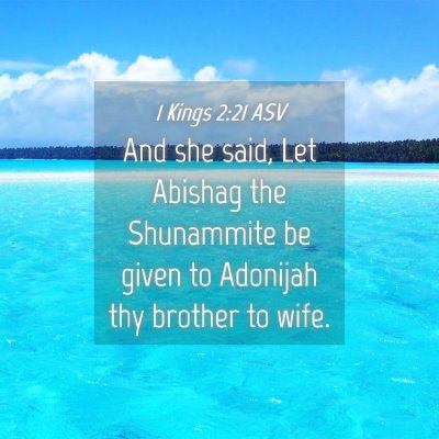 Picture 04 - 1 Kings 2:21 ASV - And she said, Let Abishag the Shunammite be given - Bible Verse Picture