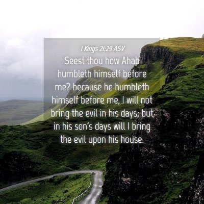 Picture 04 - 1 Kings 21:29 ASV - Seest thou how Ahab humbleth himself before me? - Bible Verse Picture