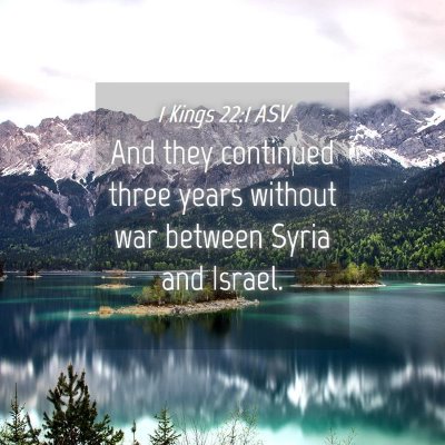 Picture 04 - 1 Kings 22:1 ASV - And they continued three years without war - Bible Verse Picture