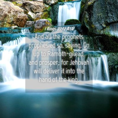 Picture 04 - 1 Kings 22:12 ASV - And all the prophets prophesied so, saying, Go up - Bible Verse Picture