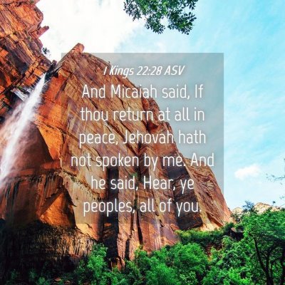 Picture 04 - 1 Kings 22:28 ASV - And Micaiah said, If thou return at all in peace, - Bible Verse Picture