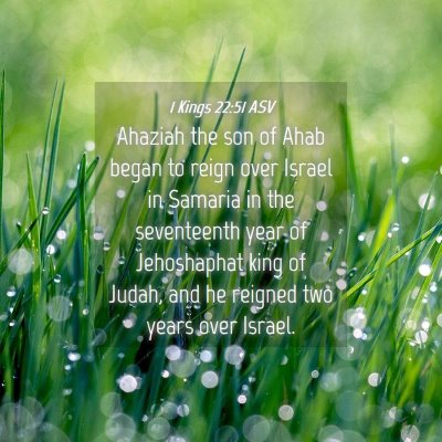 Picture 04 - 1 Kings 22:51 ASV - Ahaziah the son of Ahab began to reign over - Bible Verse Picture