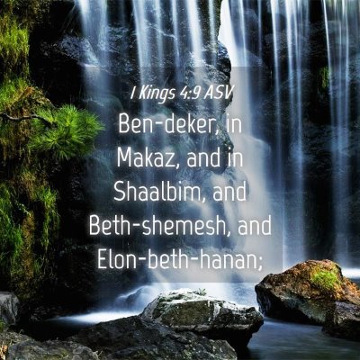 Picture 04 - 1 Kings 4:9 ASV - Ben-deker, in Makaz, and in Shaalbim, and - Bible Verse Picture