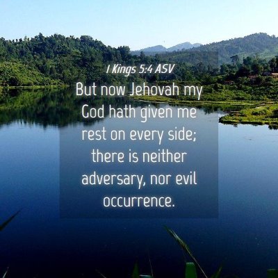 Picture 04 - 1 Kings 5:4 ASV - But now Jehovah my God hath given me rest on - Bible Verse Picture