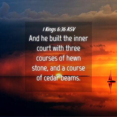 Picture 04 - 1 Kings 6:36 ASV - And he built the inner court with three courses - Bible Verse Picture