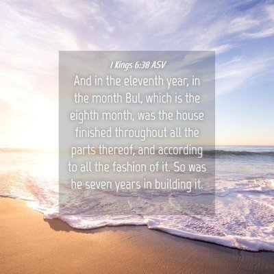 Picture 04 - 1 Kings 6:38 ASV - And in the eleventh year, in the month Bul, which - Bible Verse Picture