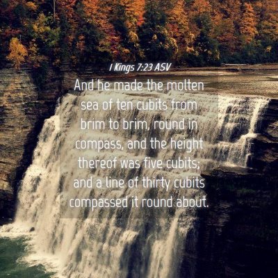 Picture 04 - 1 Kings 7:23 ASV - And he made the molten sea of ten cubits from - Bible Verse Picture