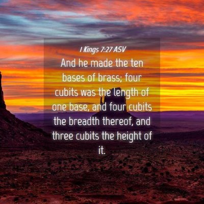 Picture 04 - 1 Kings 7:27 ASV - And he made the ten bases of brass; four cubits - Bible Verse Picture