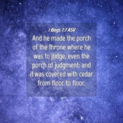 Picture 04 - 1 Kings 7:7 ASV - And he made the porch of the throne where he was - Bible Verse Picture