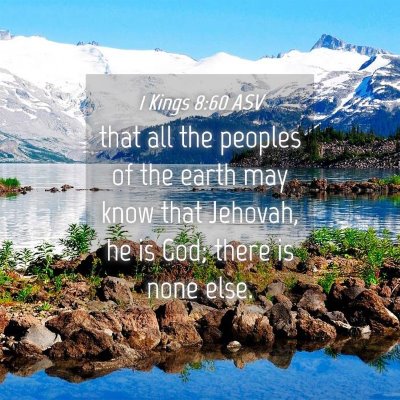 Picture 04 - 1 Kings 8:60 ASV - that all the peoples of the earth may know that - Bible Verse Picture