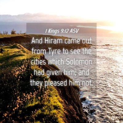 Picture 04 - 1 Kings 9:12 ASV - And Hiram came out from Tyre to see the cities - Bible Verse Picture