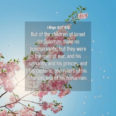 Picture 04 - 1 Kings 9:22 ASV - But of the children of Israel did Solomon make no - Bible Verse Picture
