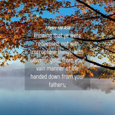 Picture 04 - 1 Peter 1:18 ASV - knowing that ye were redeemed, not with - Bible Verse Picture