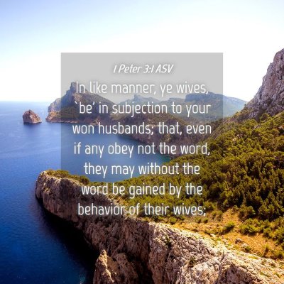 Picture 04 - 1 Peter 3:1 ASV - In like manner, ye wives, `be' in subjection to - Bible Verse Picture