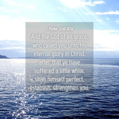 Picture 04 - 1 Peter 5:10 ASV - And the God of all grace, who called you unto his - Bible Verse Picture