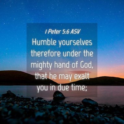 Picture 04 - 1 Peter 5:6 ASV - Humble yourselves therefore under the mighty hand - Bible Verse Picture