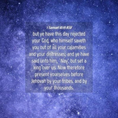 Picture 04 - 1 Samuel 10:19 ASV - but ye have this day rejected your God, who - Bible Verse Picture