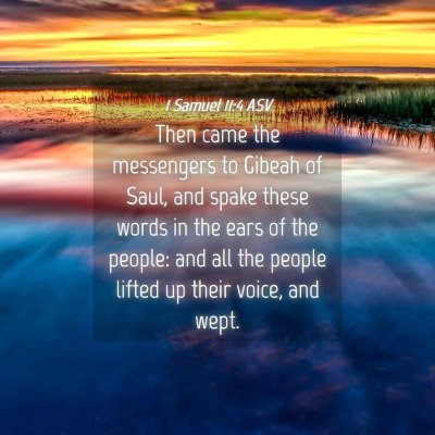 Picture 04 - 1 Samuel 11:4 ASV - Then came the messengers to Gibeah of Saul, and - Bible Verse Picture