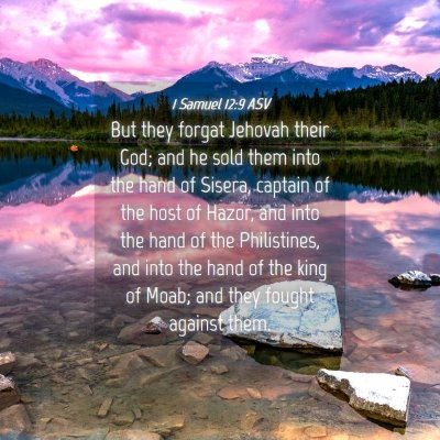 Picture 04 - 1 Samuel 12:9 ASV - But they forgat Jehovah their God; and he sold - Bible Verse Picture